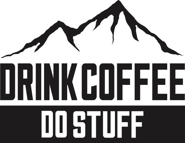  DRINK COFFEE DO STUFF