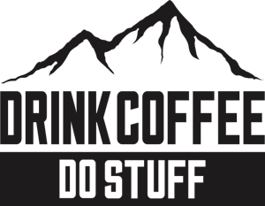  DRINK COFFEE DO STUFF